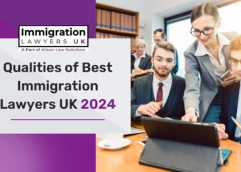 Qualities of Best Immigration Lawyers UK 2024