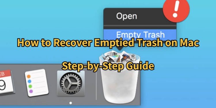 How to Recover Emptied Trash on Mac: Step-by-Step Guide