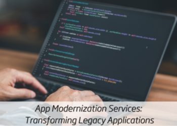App Modernization Services: Transforming Legacy Applications