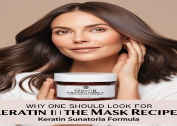 Why One Should Look for Keratin in the Mask Recipe: Keratin Sunatoria Formula