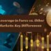 Leverage in Forex vs. Other Markets: Key Differences
