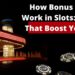 How Bonus Rounds Work in Slots: Features That Boost Your Wins