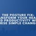 The Posture Fix: Transform Your Health and Productivity with These Simple Changes