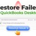 How to Resolve “Restore Failed” Error in QuickBooks Desktop?