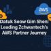 Datuk Seow Gim Shen: Leading Zchwantech’s AWS Partner Journey 