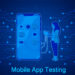 Mobile App Testing