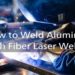 How to Weld Aluminum with a Dynalasers Fiber Laser Welder Efficiently