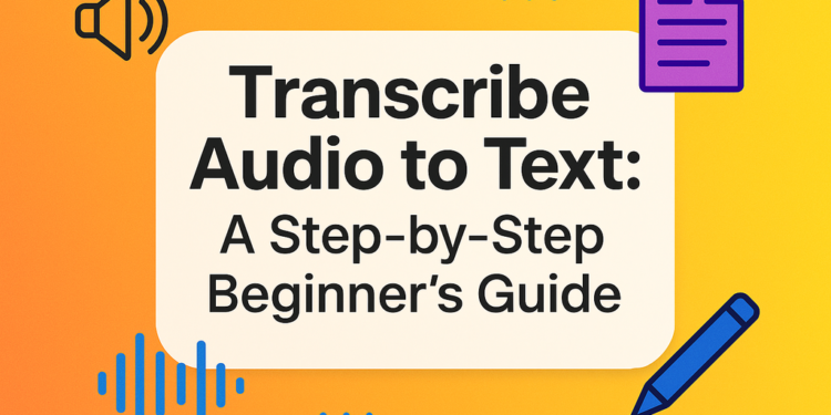 Transcribe Audio to Text