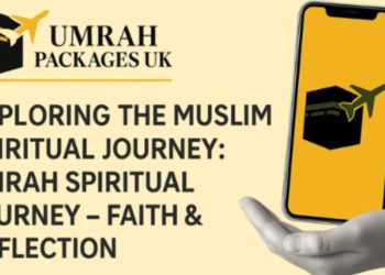Exploring the Muslim Spiritual Journey: Umrah Spiritual Journey – Faith & Reflection