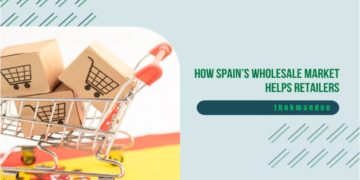 How Spain’s Wholesale Market Helps Retailers
