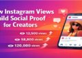 How Instagram Views Build Social Proof for Creators