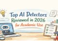 Top AI Detectors for Academic Use (2026)
