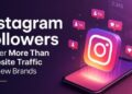 Why Instagram Followers Matter More Than Website Traffic For New Brands