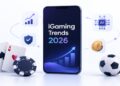 iGaming in 2026: Key Trends Changing Online Casinos and Sports Betting