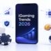 iGaming in 2026: Key Trends Changing Online Casinos and Sports Betting
